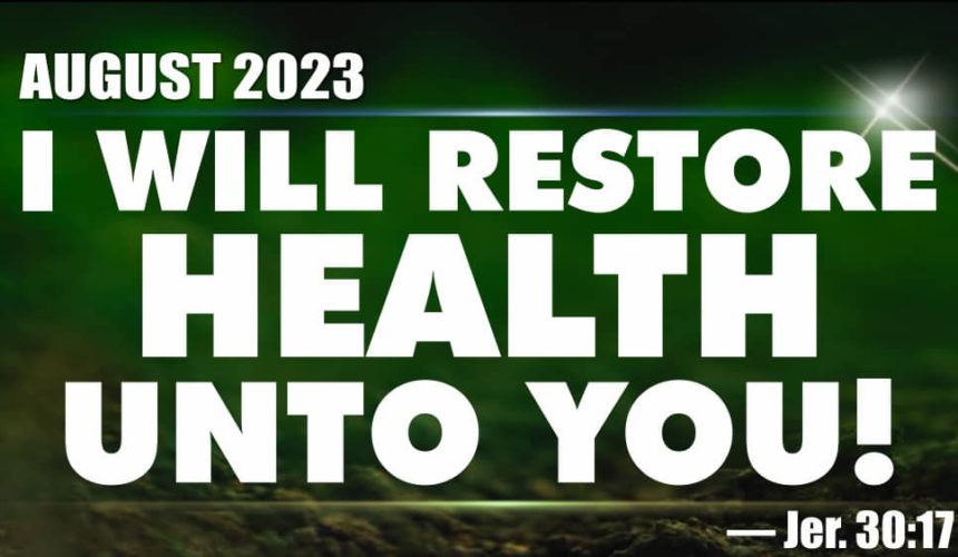 AUGUST: I WILL RESTORE HEALTH UNTO YOU.