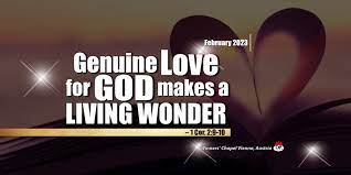 FEBRUARY: LOVE FOR GOD MAKES A LIVING WONDER.