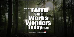 APRIL: FAITH STILL WORKS WONDERS TODAY.